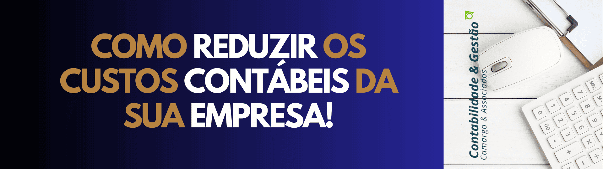 Como Reduzir os Custos Contábeis da Sua Empresa!